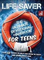 Life Saver: The Ultimate Devotional Handbook for Teens 1935541218 Book Cover
