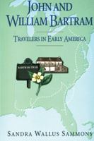 John and William Bartram: Travelers in Early America 0971764123 Book Cover
