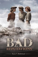 The Bad Reputations 1486625002 Book Cover