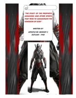 The Study of the Prophetic Assassins and Other Spirits That Tries to Assassinate the Kingdom of God 1647139686 Book Cover
