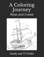 A Coloring Journey: Relax and Create 1088467814 Book Cover