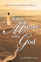 When Mama Was God: Funny and Conscious, Riddims and Rhymes B0CV61KPYL Book Cover