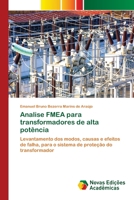 Analise FMEA para transformadores de alta potência: Levantamento dos modos, causas e efeitos de falha, para o sistema de proteção do transformador 6139739888 Book Cover