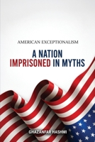 American Exceptionalism: A Nation Imprisoned in Myths B0GPGXC69Q Book Cover