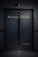 Between Floors: A Literary Passage Through Inner Transitions B0GLM62133 Book Cover