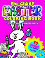 The GIANT EASTER COLORING BOOK: Easter Egg Basket Stuffer for 4-8: Awesome Big Book of Easter Coloring Fun - 50 unique Easter designs to color: Cute Bunnies, Eggs, Chicks and MORE! B08XY355YZ Book Cover