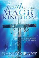Faith and the Magic Kingdom 1493535730 Book Cover