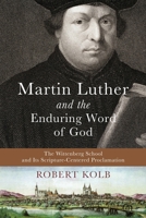 Martin Luther and the Enduring Word of God 1540965007 Book Cover