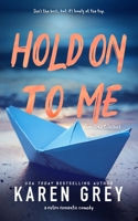 HOLD ON TO ME: a retro romantic comedy 1959690914 Book Cover