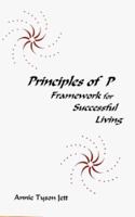 Principles of P: Framework for Successful Living 096740570X Book Cover