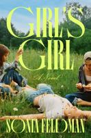 Girl's Girl: A Novel 0593978927 Book Cover