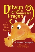 Dilwyn the Somerset Dragon B0FN6NMGSS Book Cover