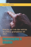 Provoca??es and Ensaios : Rea??es Por Tr?s das Not?cias Na Pol?tica Gramadense Em 2017 1549643576 Book Cover