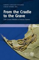 From the Cradle to the Grave: Life-Course Models in Literary Genres 382535802X Book Cover