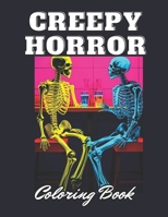 Creepy Horror Coloring Book for Adults: 100+ Unique and Beautiful Designs B0CNDF44VW Book Cover