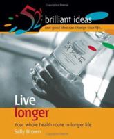 Vive Mas Y Mejor/Live Longer: Tecnicas Anti Aging Para Conservar La Salud Y La Juventud/Your Whole Health Route To Longer Life 1904902278 Book Cover