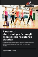 Parametri elettromiografici negli esercizi con resistenza elastica (Italian Edition) 6208292611 Book Cover