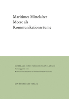 Maritimes Mittelalter: Meere ALS Kommunikationsraume 3799568832 Book Cover