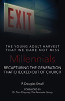 Millennials: The Young Adult Harvest That We Dare Not Miss: Recapturing the Generation That Checked Out of Church 0998603481 Book Cover