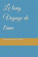 Le long Voyage de l'�me: Version illustr�e - Po�sies 2014 1719821836 Book Cover