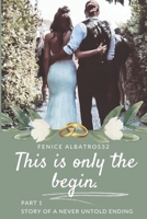 THIS IS ONLY THE BEGIN. STORY OF A NEVER UNTOLD ENDING: (THE CAN AND SANEM FINALE WE ALL DREAMED OF) B0C6BSSSPJ Book Cover