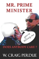 Mr. Prime Minister You're Killing Me: Does Anybody Care B08F6Y589G Book Cover