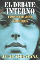 El Debate Interno: Caminos prohibidos o privados 9945092642 Book Cover