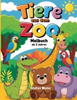 Tiere aus dem Zoo: Malbuch ab 3 Jahren (German Edition) 3759766897 Book Cover