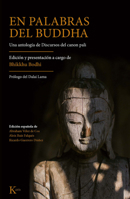 En palabras del Buddha: Una antología de Discursos del canon pali 8499886701 Book Cover