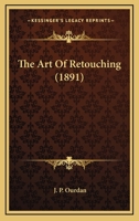 The Art Of Retouching (1891) 040504898X Book Cover
