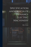 Specification and Design of Dynamo-Electric Machinery 1021361577 Book Cover