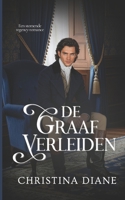 De Graaf Verleiden: Een stomende regency-romance (De schoonheden het hof maken) (Dutch Edition) B0GTV87QLM Book Cover