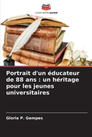 Portrait d'un éducateur de 88 ans: un héritage pour les jeunes universitaires 6209516513 Book Cover