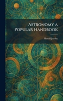 Astronomy a Popular Handbook 1025476875 Book Cover