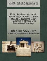 Embry Brothers, Inc., et al., Petitioners, v. Howard L. Davis et al. U.S. Supreme Court Transcript of Record with Supporting Pleadings 1270445138 Book Cover