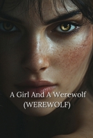 A Girl and a Werewolf (WEREWOLF) B0DRGV8GML Book Cover