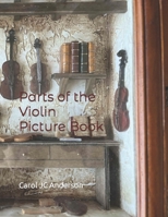 Parts of the Violin Picture Book : Scales Aren't Just a Fish Thing - Igniting Sleeping Brains 1545594953 Book Cover