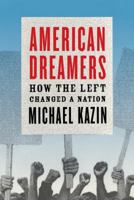 American Dreamers: How the Left Changed a Nation 0307279197 Book Cover