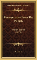 Pomegranates From the Punjab. Indian Stories 1274295890 Book Cover