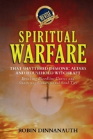 Spiritual Warfare That Shattered Demonic Alters & Household Witchcraft 1365108899 Book Cover