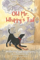 Old Mr. Whippy's Tail 1790916933 Book Cover