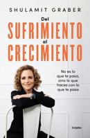 Del sufrimiento al crecimiento / From Suffering to Growth (Spanish Edition) 6073869398 Book Cover