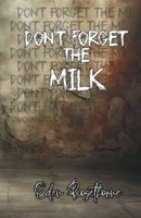 Don't Forget The Milk (The Shadowfell Universe) B0F8H9NCCH Book Cover