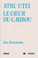 Atiku utei. Le cœur du caribou 2897128712 Book Cover