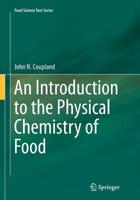 An Introduction to the Physical Chemistry of Food 1493938738 Book Cover