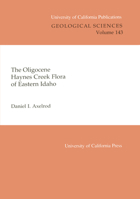 The Oligocene Haynes Creek Flora of Eastern Idaho (University of California Publications in Geological Sciences) 0520098242 Book Cover