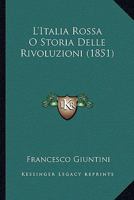 L'Italia Rossa O Storia Delle Rivoluzioni (1851) 1166771407 Book Cover
