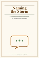 Naming the Storm: A Guide to Growing Hearts and Minds — The Preschool Years, Three to Five B0H6QZHL2T Book Cover