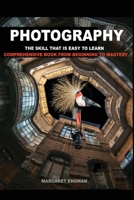Photography the skill that is easy to learn 1738839613 Book Cover