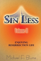 Sin Less Vol. II: Enjoying Resurrection Life 0978229347 Book Cover